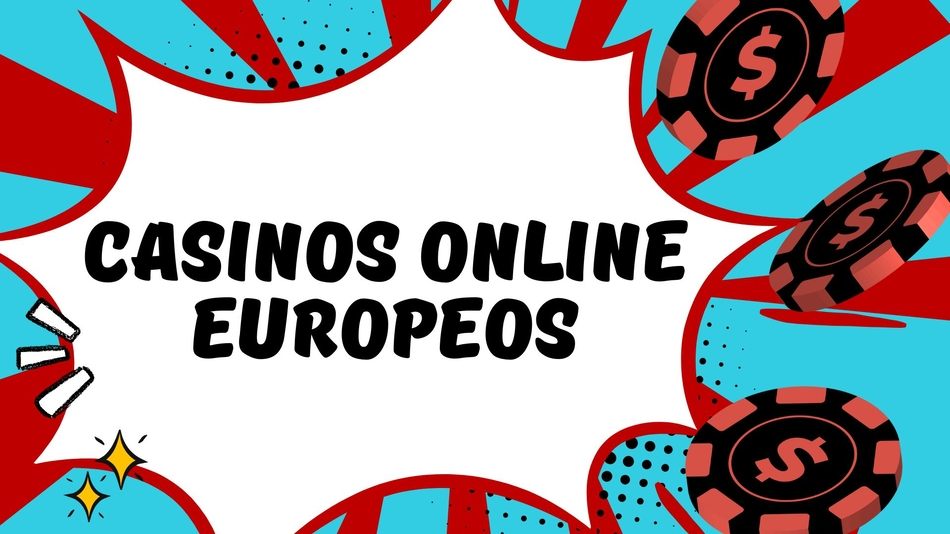 Descubre los Mejores Casinos Online Europeos 834641674 Descubre los Mejores Casinos Online Europeos 834641674