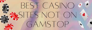 Discovering Casinos Not Under GamStop A Guide to Alternative Gaming Options