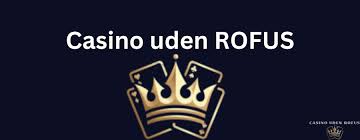 Guide til Online Casino Uden ROFUS Guide til Online Casino Uden ROFUS